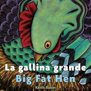 La Gallina Grande/Big Fat Hen, Hardcover - Keith Baker imagine