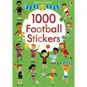 1000 Football Stickers, Paperback - Fiona Watt imagine
