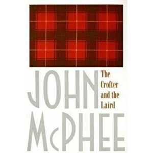 The Crofter and the Laird, Paperback - John McPhee imagine