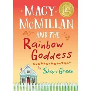 Macy McMillan and the Rainbow Goddess, Hardcover - Shari Green imagine