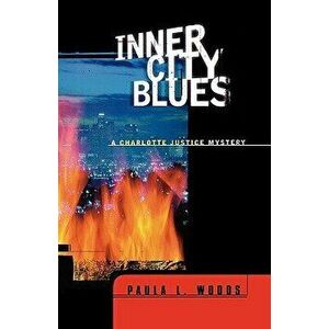 Inner City Blues: A Charlotte Justice Novel, Paperback - Paula L. Woods imagine