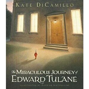 The Miraculous Journey of Edward Tulane, Hardcover - Kate DiCamillo imagine