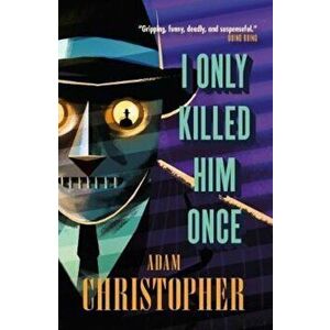 I Only Killed Him Once - LA Trilogy '3, Paperback - Adam Christopher imagine