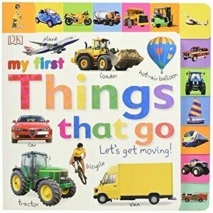 Tabbed Board Books: My First Things That Go: Let's Get Moving!, Hardcover - DK Publishing imagine