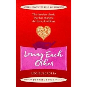 Loving Each Other, Paperback - Leo Buscaglia imagine