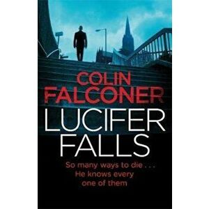 Lucifer Falls, Hardcover - Colin Falconer imagine