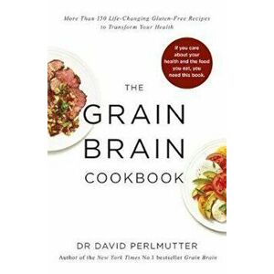 Grain Brain Cookbook, Paperback - David Perlmutter imagine
