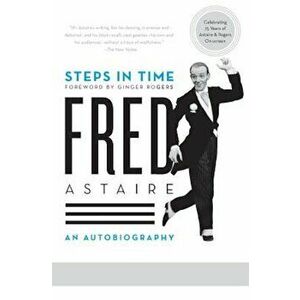 Steps in Time: An Autobiography, Paperback - Fred Astaire imagine