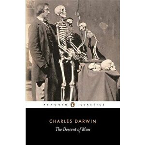 The Descent of Man, and Selection in Relation to Sex, Paperback - Charles Darwin imagine