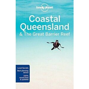 Lonely Planet Coastal Queensland & the Great Barrier Reef, Paperback - Lonely Planet imagine