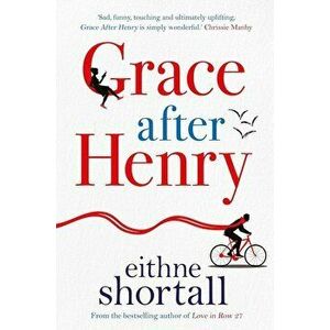Grace After Henry, Paperback - Eithne Shortall imagine