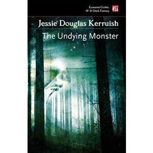 Undying Monster, Paperback - Jessie Douglas Kerruish imagine