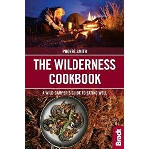 Wilderness Cookbook, Paperback - Phoebe Smith imagine