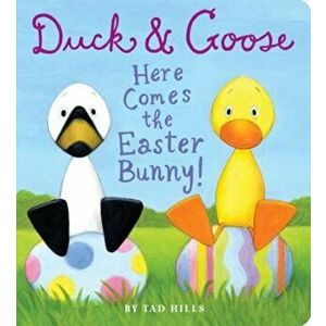 Duck & Goose, Here Comes the Easter Bunny!, Hardcover - Tad Hills imagine
