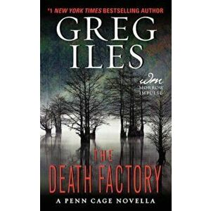 The Death Factory: A Penn Cage Novella, Paperback - Greg Iles imagine