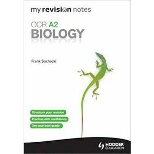 My Revision Notes: OCR A2 Biology, Paperback - Frank Sochacki imagine