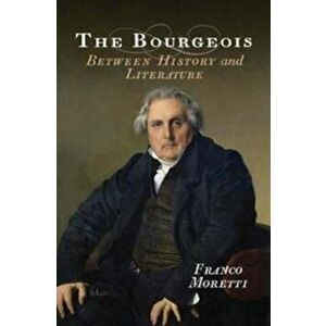 Bourgeois, Paperback - Franco Moretti imagine