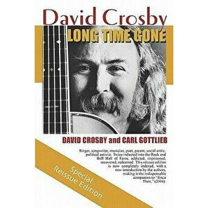 Long Time Gone: The Autobiography of David Crosby, Paperback - David Crosby imagine