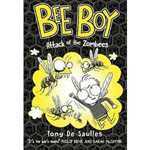 Bee Boy: Attack of the Zombees, Paperback - Tony De Saulles imagine