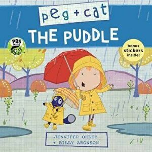 Peg + Cat: The Puddle, Paperback - Jennifer Oxley imagine