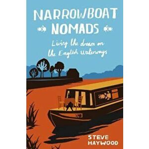 Narrowboat Nomads, Paperback - Steve Haywood imagine