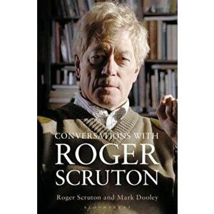Conversations with Roger Scruton, Hardcover - Roger Scruton imagine
