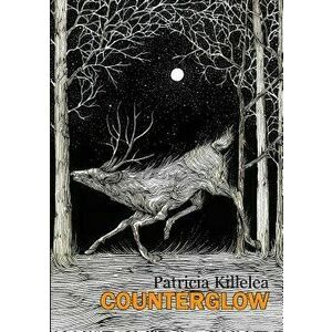 Counterglow, Paperback - Patricia Killelea imagine