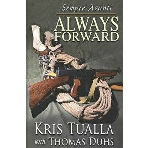 Sempre Avanti Always Forward: A Novel about the Tenth Mountain Division in WWII, Paperback - Kris Tualla imagine