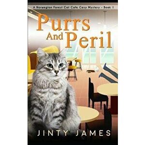 Purrs and Peril: A Norwegian Forest Cat Café Cozy Mystery - Book 1, Paperback - Jinty James imagine