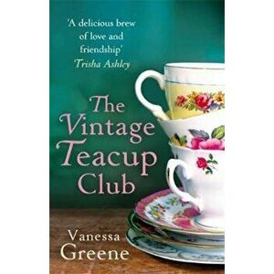 Vintage Teacup Club, Paperback - Vanessa Greene imagine