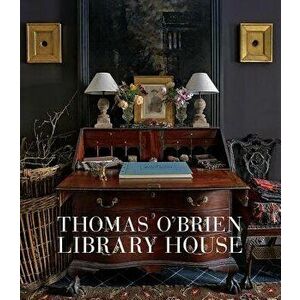 Thomas O'Brien: Library House, Hardcover - Thomas O'Brien imagine