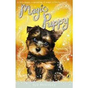 Magic Puppy: Sunshine Shimmers - Sue Bentley imagine