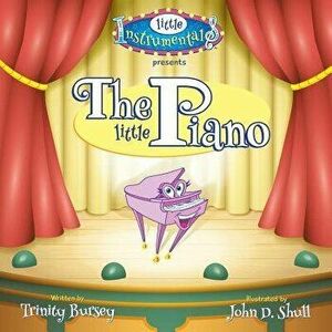 The Little Piano, Paperback - Trinity Bursey imagine