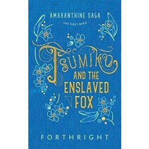 Tsumiko and the Enslaved Fox, Paperback - Forthright imagine