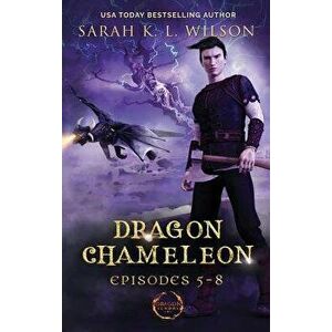 Dragon Chameleon: Episodes 5-8, Hardcover - Sarah K. L. Wilson imagine