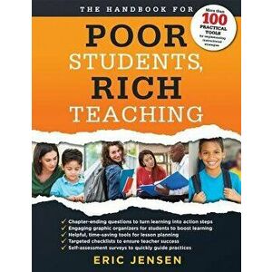 The Handbook for Poor Students, Rich Teaching: (a Guide to Overcoming Adversity and Poverty in Schools), Paperback - Eric Jensen imagine