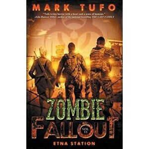 Zombie Fallout 11: Etna Station, Paperback - Mark Tufo imagine
