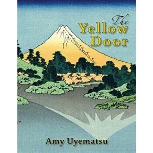 The Yellow Door, Paperback - Amy Uyematsu imagine