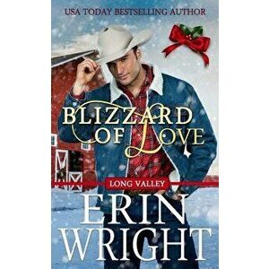 Blizzard of Love: A Long Valley Romance Novella, Paperback - Erin Wright imagine