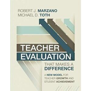 Teacher Evaluation That Makes a Difference: A New Model for Teacher Growth and Student Achievement, Paperback - Robert J. Marzano imagine
