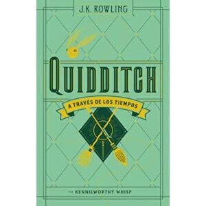 Quidditch a Traves de Los Tiempos, Paperback - J. K. Rowling imagine