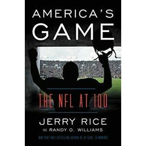 America's Game: The NFL at 100, Hardcover - Jerry Rice imagine