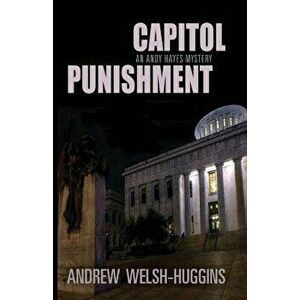 Capitol Punishment, Paperback - Andrew Welsh-Huggins imagine