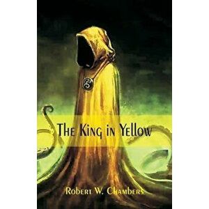 The King in Yellow, Paperback - Robert W. Chambers imagine