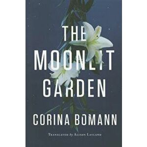 The Moonlit Garden, Paperback - Corina Bomann imagine