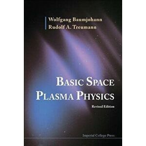 Basic Space Plasma Physics (Revised Edition), Paperback - Wolfgang Baumjohann imagine