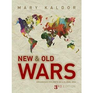 New and Old Wars. Organised Violence in a Global Era, Paperback - Mary Kaldor imagine