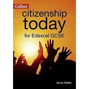 Collins Citizenship Today for Edexcel Gcse Citizenship Student's Book, Paperback - Jenny Wales imagine