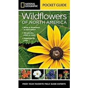 National Geographic Pocket Guide to Wildflowers of North America, Paperback - National Geographic Society imagine