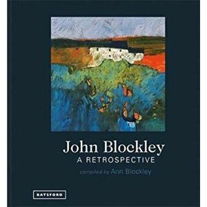 John Blockley - A Retrospective, Hardcover - Ann Blockley imagine